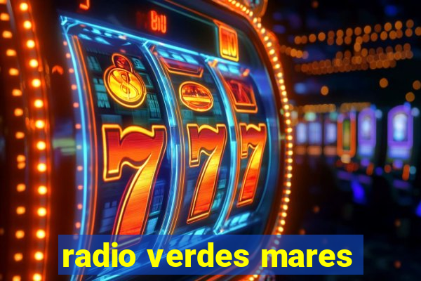 radio verdes mares